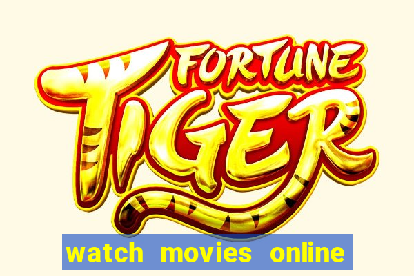 watch movies online for free